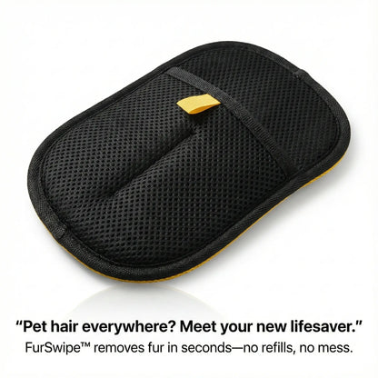 FurSwipe™ – Quick, easy fur removal with a swipe.